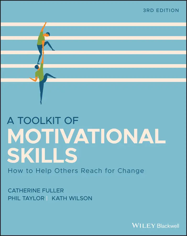 A Toolkit of Motivational Skills: How to Help Others Reach for Change ...