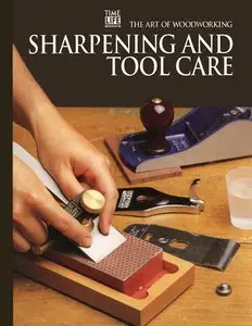 Art of Woodworking - Sharpening and Tool Care (repost)