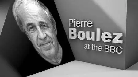 BBC - Pierre Boulez: Master and Maverick (2016)