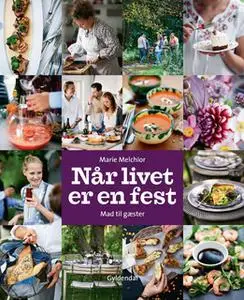 «Når livet er en fest» by Marie Melchior