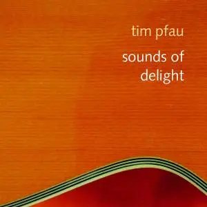 Tim Pfau - Sounds of Delight (2019)