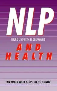 Neuro - Linguistic Programming (NLP) and Health : Using NLP to  Enhance Your Health and Well-Being