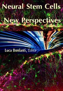 "Neural Stem Cells: New Perspectives" ed. by Luca Bonfanti