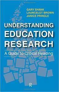 Understanding Education Research: A Guide to Critical Reading