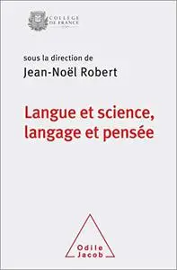 Langue et science, Langage et pensée: Colloque de rentrée du Collège de France