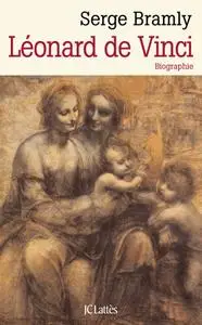 Serge Bramly, "Léonard de Vinci : Biographie"