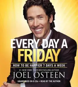«Every Day a Friday» by Joel Osteen
