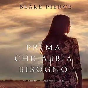 «Prima Che Abbia Bisogno» by Blake Pierce
