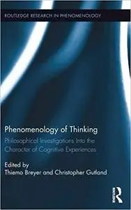 Phenomenology of Thinking: Philosophical Investigations into the Character of Cognitive Experiences