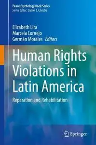 Human Rights Violations in Latin America: Reparation and Rehabilitation