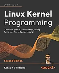 Linux Kernel Programming, 2nd Edition (Early Access)