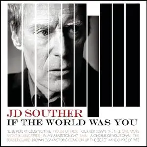 J.D. Souther - If The World Was You (2008)