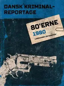 «Dansk Kriminalreportage 1980» by Diverse
