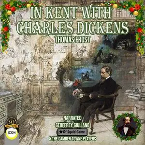 «In Kent With Charles Dickens» by Thomas Frost