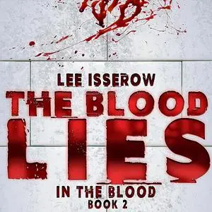 «The Blood Lies» by Lee Isserow
