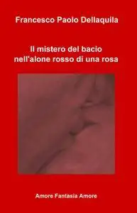 Il mistero del bacio nellalone rosso di una rosa