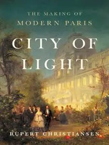 City of Light: The Making of Modern Paris