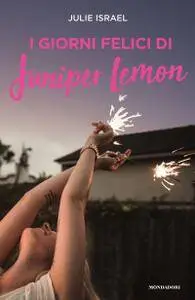 Julie Israel - I giorni felici di Juniper Lemon