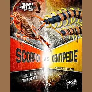 «Scorpion vs. Centipede» by Kimberly Taylor