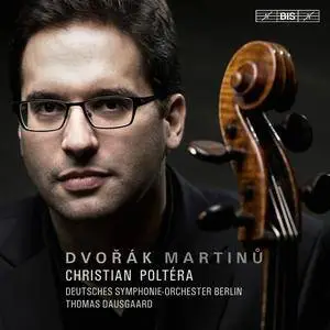 Christian Poltéra - Dvořák & Martinů: Cello Concertos (2015)