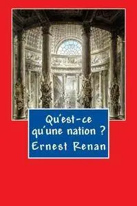 Ernest Renan, "Qu'est-ce qu'une nation ?"