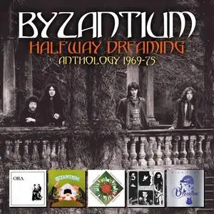 Byzantium - Halfway Dreaming: Anthology 1969-75 (2021)