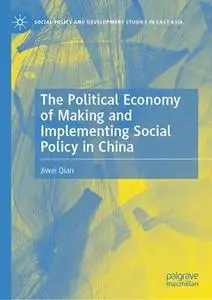 The Political Economy of Making and Implementing Social Policy in China