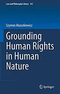Grounding Human Rights in Human Nature