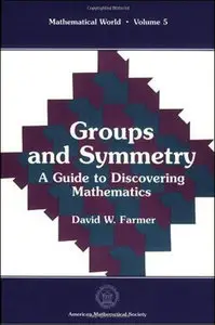 Groups and Symmetry: A Guide to Discovering Mathematics