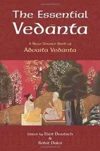 The Essential Vedanta: A New Source Book of Advaita Vedanta (Repost)