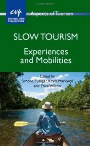 Slow Tourism: Experiences and Mobilities (repost)
