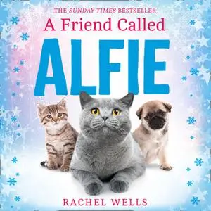 «A Friend Called Alfie» by Rachel Wells