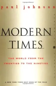 Modern Times: The World from the Twenties to the Nineties, Revised Edition