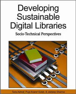 Developing Sustainable Digital Libraries: Socio-Technical Perspectives (repost)