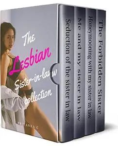 The Lesbian Sister-In-Law Collection: 4 Book Box-Set of Tales of Sister-In-Laws Seducing and Being Seduced!