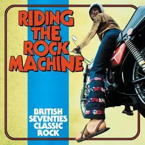 VA - Riding The Rock Machine: British Seventies Classic Rock (2021)