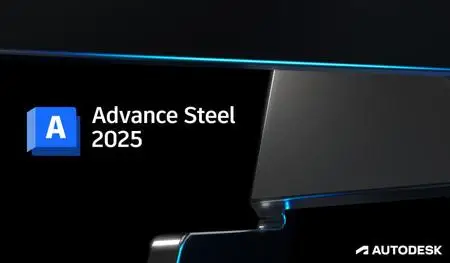 Autodesk Advance Steel 2025 (x64) Multilingual