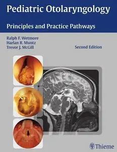 Pediatric Otolaryngology: Principles and Practice Pathways, 2nd edition (repost)