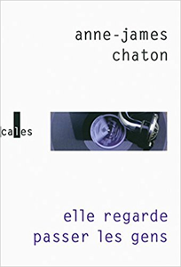 Elle regarde passer les gens - Anne-James Chaton