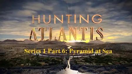 Dicovery Ch. - Hunting Atlantis Series 1 Part 6: Pyramid at Sea (2021)