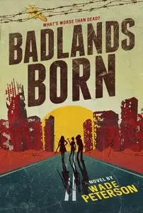«Badlands Born» by Wade Peterson