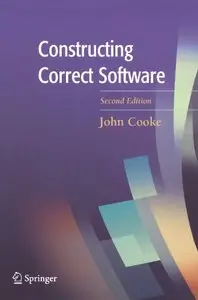 Constructing Correct Software (Formal Approaches to Computing and Information Technology) (Repost)