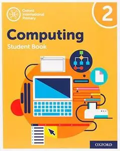 Oxford International Primary Computing: Student Book 2 (Oxford International Computing)