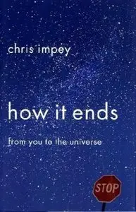 How It Ends: From You to the Universe (repost)