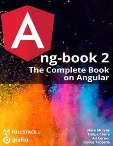 ng-book 2: The Complete Book on Angular 2 (Revision 60)