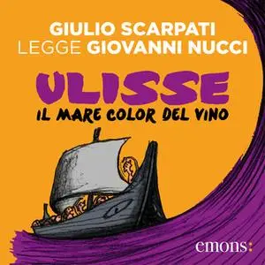 «Ulisse. Il mare color del vino» by Giovanni Nucci