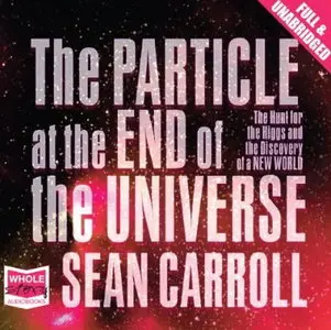 The Particle at the End of the Universe [Audiobook]