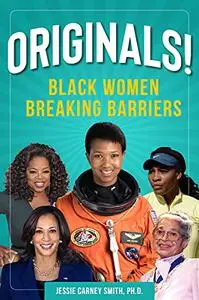 Originals!: Black Women Breaking Barriers (The Multicultural History & Heroes Collection)