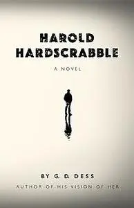 «Harold Hardscrabble» by G.D. Dess