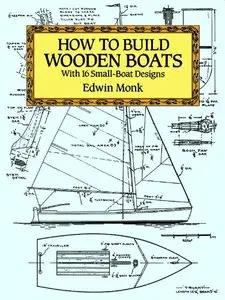 How to Build Wooden Boats: With 16 Small-Boat Designs (Dover Woodworking)
